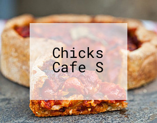 Chicks Cafe S