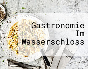 Gastronomie Im Wasserschloss