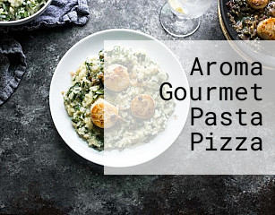 Aroma Gourmet Pasta Pizza