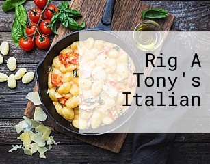 Rig A Tony's Italian