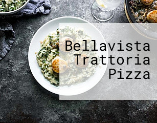 Bellavista Trattoria Pizza