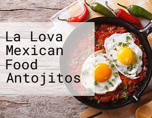 La Lova Mexican Food Antojitos