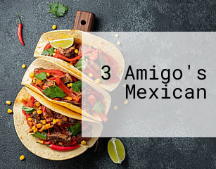 3 Amigo's Mexican