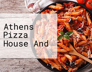 Athens Pizza House And