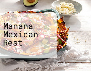 Manana Mexican Rest