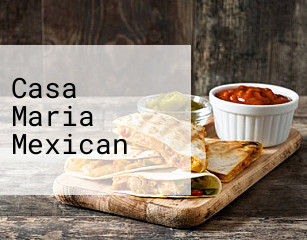 Casa Maria Mexican