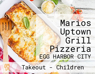 Marios Uptown Grill Pizzeria