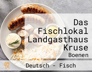 Das Fischlokal Landgasthaus Kruse