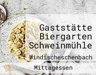 Gaststätte Biergarten Schweinmühle