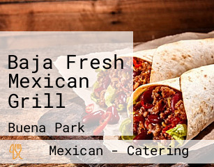 Baja Fresh Mexican Grill