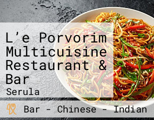 L’e Porvorim Multicuisine Restaurant & Bar