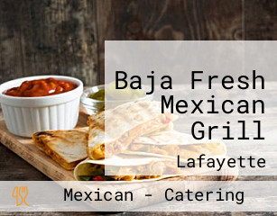 Baja Fresh Mexican Grill