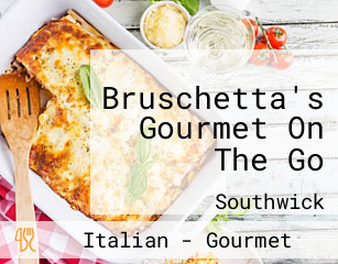 Bruschetta's Gourmet On The Go