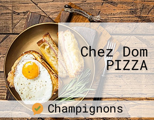 Chez Dom PIZZA